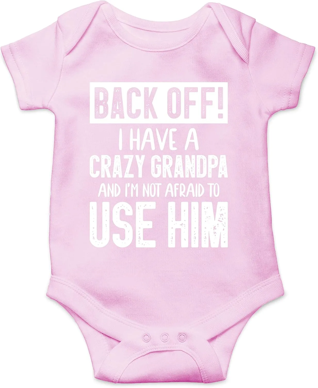 Back Off !! I Have a Crazy Grandpa and I'm Not Afraid To Use Him - Funny Baby Essentials Romper