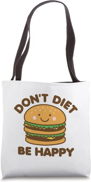 Funny Burger Kawaii Cute Don't Diet Be Happy Food Lover Tote Bag