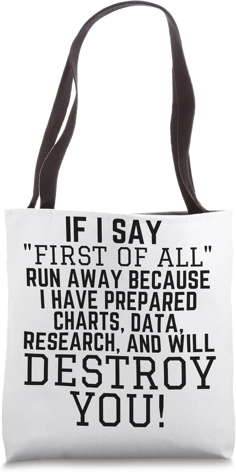 Funny Saying If Say First Of All School Data Professor Tote Bag