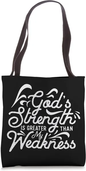 God's Strength Is Greater Than My Weakness Jesus Christian Tote Bag