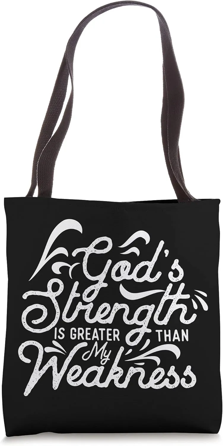 God's Strength Is Greater Than My Weakness Jesus Christian Tote Bag