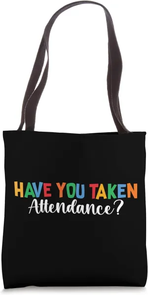 Have You Taken Attendance funny Attendance Clerk School Tote Bag