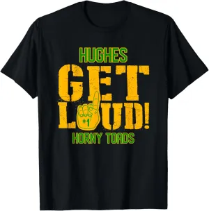 Hughes High School GET LOUD Horny Toads T-Shirt