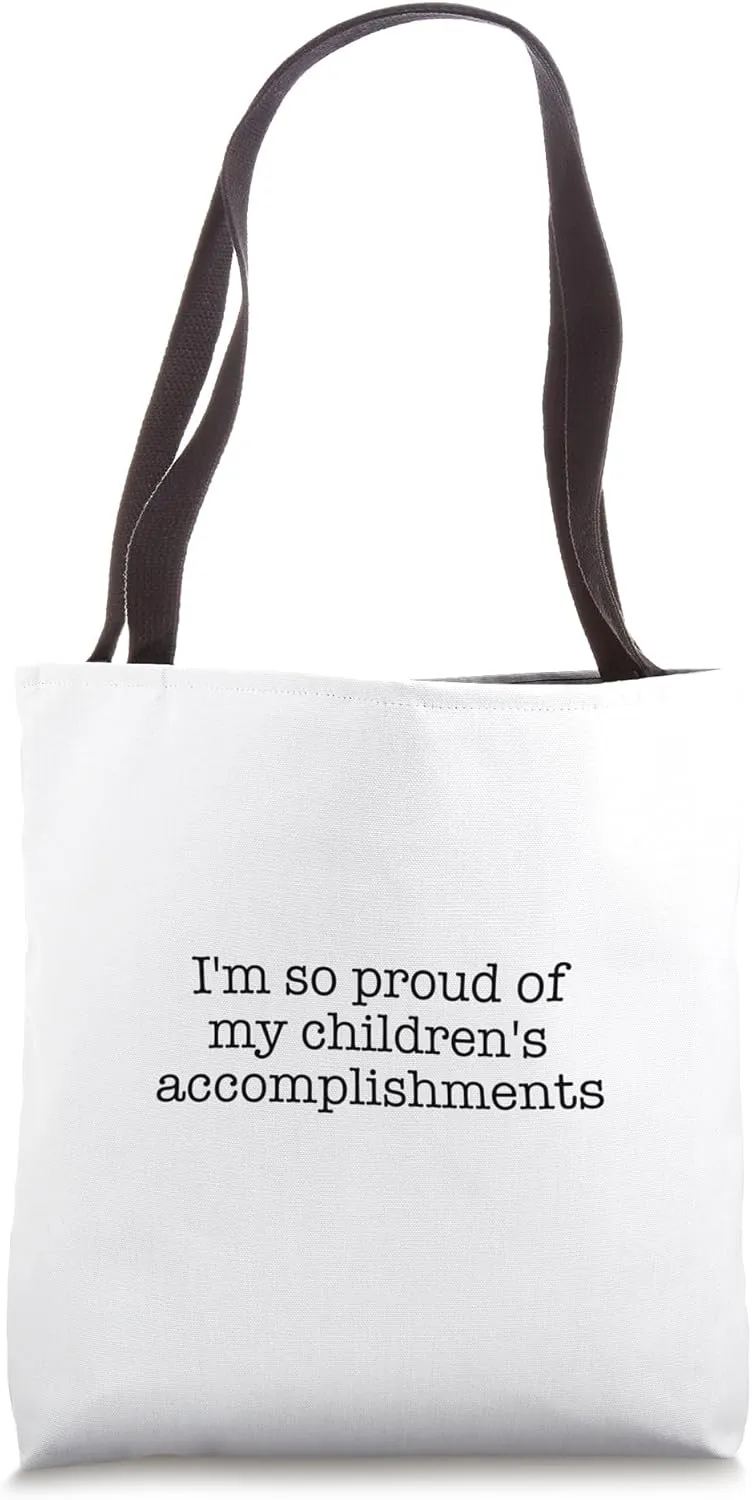 I'm so proud of my children's accomplishments Tote Bag